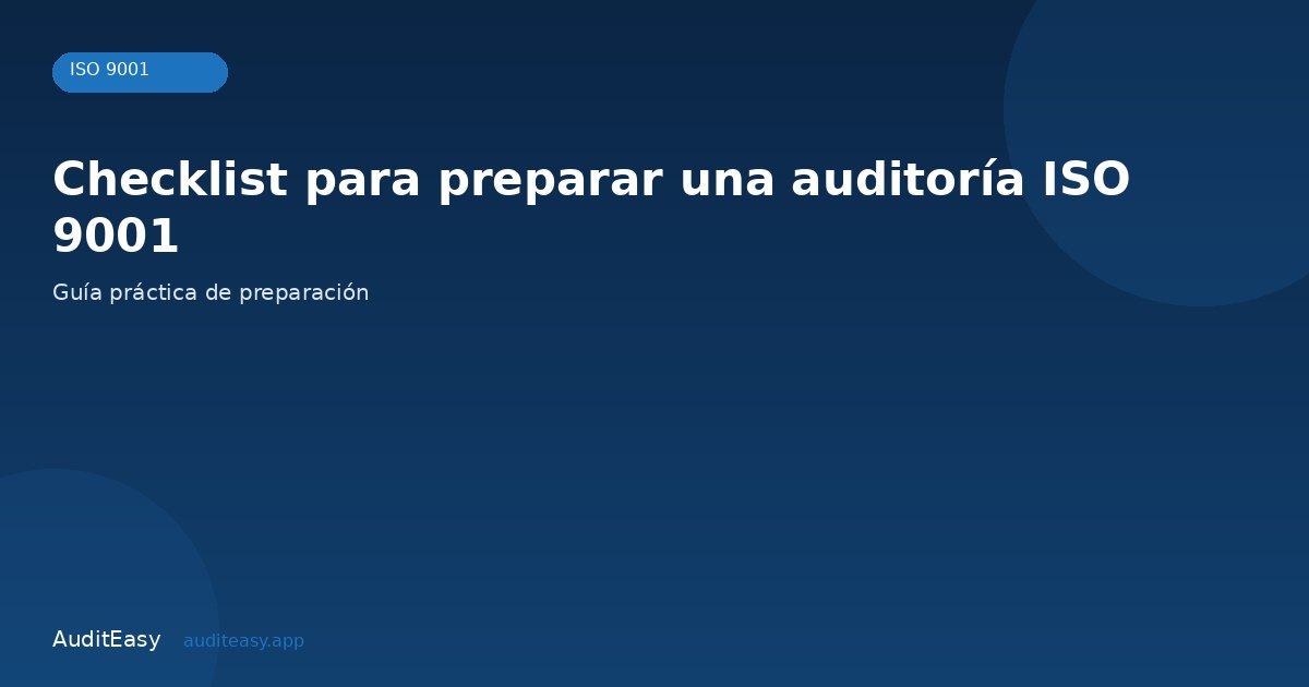 Checklist para preparar una auditoría ISO 9001 Checklist para preparar una auditoría ISO 9001