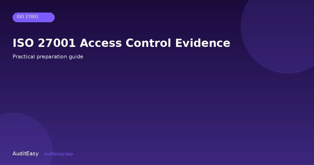 ISO 27001 Access Control Evidence ISO 27001 Access Control Evidence